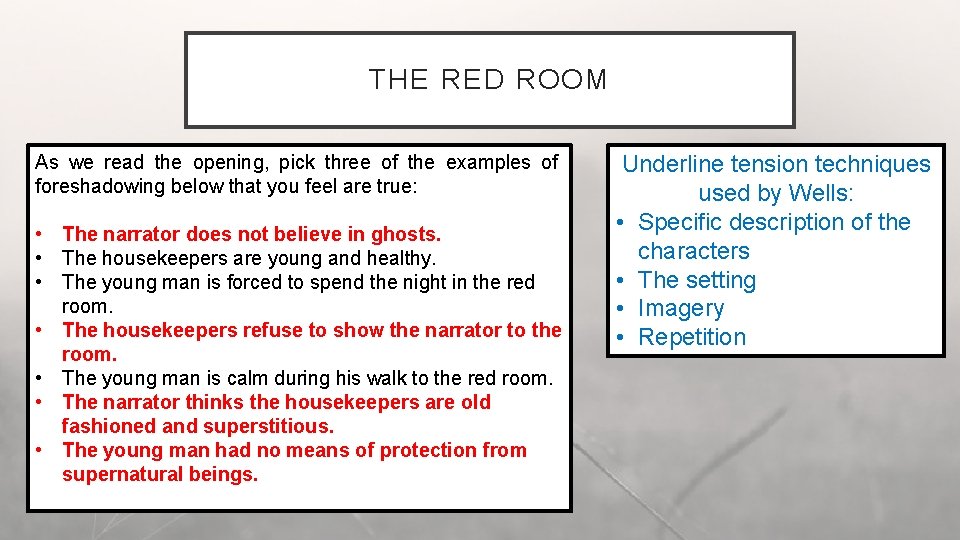 THE RED ROOM As we read the opening, pick three of the examples of