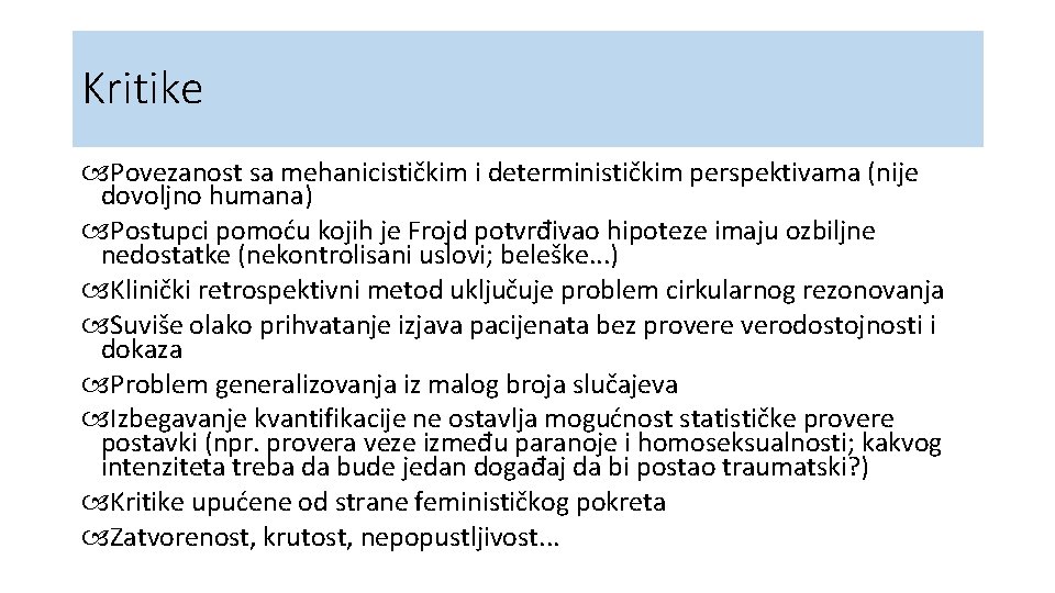 Kritike Povezanost sa mehanicističkim i determinističkim perspektivama (nije dovoljno humana) Postupci pomoću kojih je