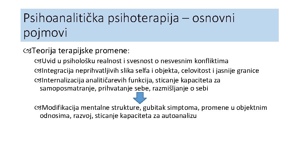 Psihoanalitička psihoterapija – osnovni pojmovi Teorija terapijske promene: Uvid u psihološku realnost i svesnost