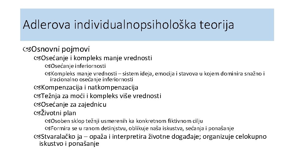 Adlerova individualnopsihološka teorija Osnovni pojmovi Osećanje i kompleks manje vrednosti Osećanje inferiornosti Kompleks manje