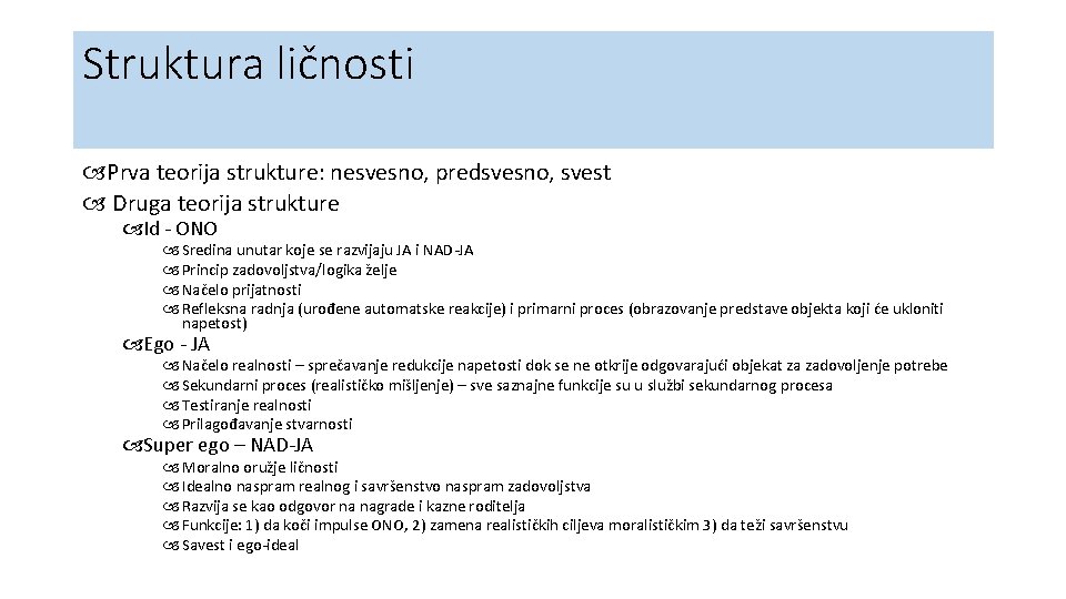 Struktura ličnosti Prva teorija strukture: nesvesno, predsvesno, svest Druga teorija strukture Id - ONO