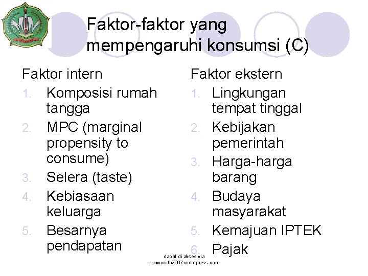 Faktor-faktor yang mempengaruhi konsumsi (C) Faktor intern 1. Komposisi rumah tangga 2. MPC (marginal