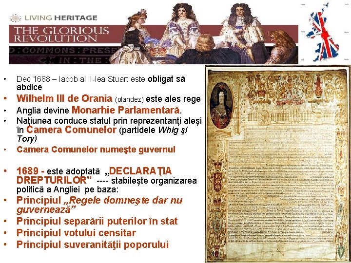 REVOLUŢIA GLORIOASĂ - 1689 • Dec 1688 – Iacob al II-lea Stuart este obligat