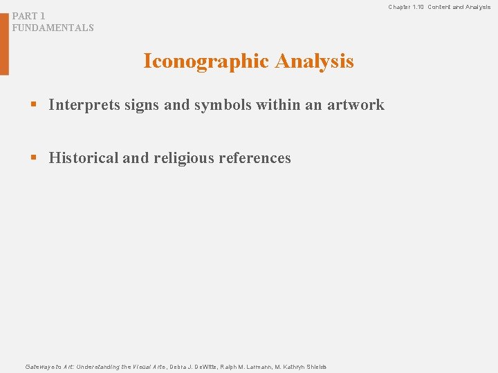 Chapter 1. 10 Content and Analysis PART 1 FUNDAMENTALS Iconographic Analysis § Interprets signs