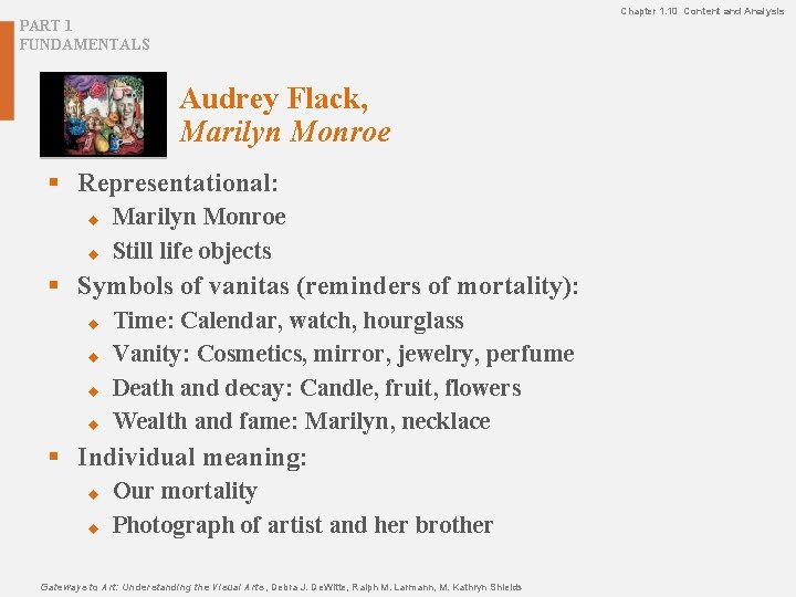 Chapter 1. 10 Content and Analysis PART 1 FUNDAMENTALS Audrey Flack, Marilyn Monroe §