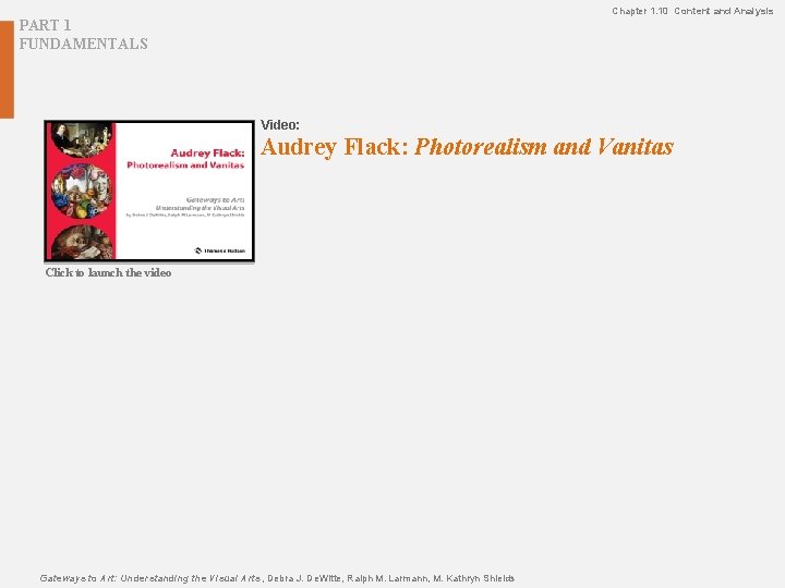 Chapter 1. 10 Content and Analysis PART 1 FUNDAMENTALS Video: Audrey Flack: Photorealism and