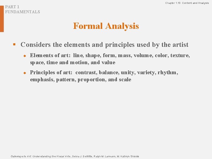 Chapter 1. 10 Content and Analysis PART 1 FUNDAMENTALS Formal Analysis § Considers the