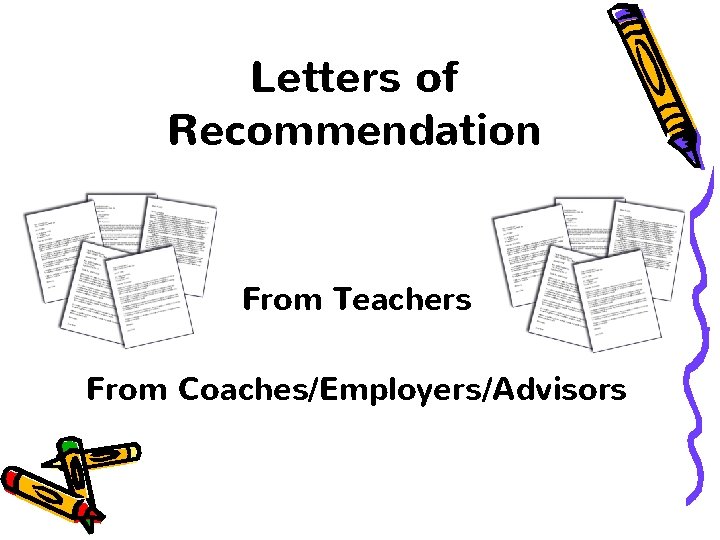 Letters of Recommendation From Teachers From Coaches/Employers/Advisors 