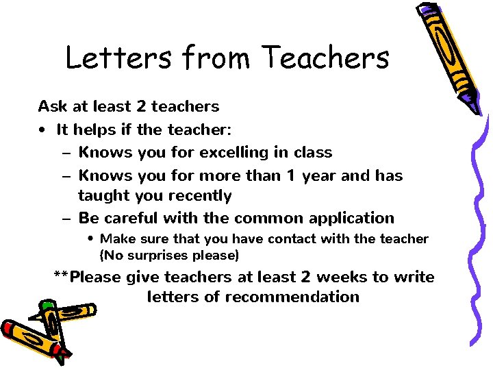 Letters from Teachers Ask at least 2 teachers • It helps if the teacher: