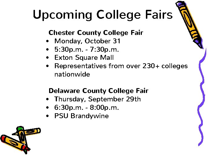 Upcoming College Fairs Chester County College Fair • Monday, October 31 • 5: 30