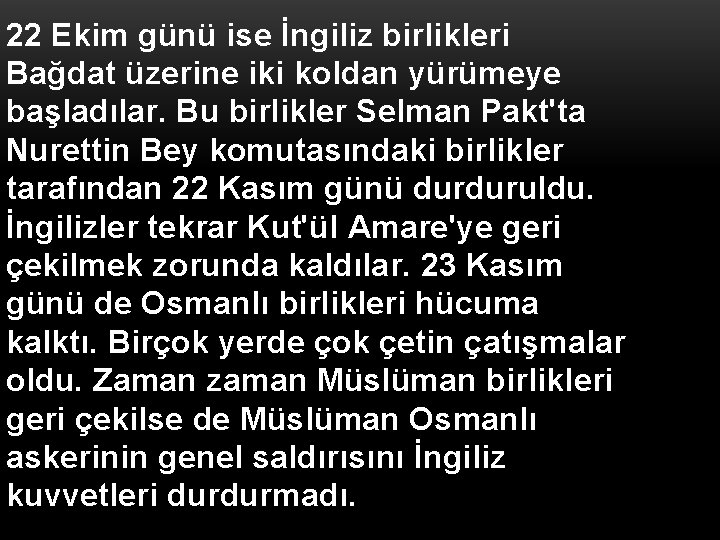 22 Ekim günü ise İngiliz birlikleri Bağdat üzerine iki koldan yürümeye başladılar. Bu birlikler