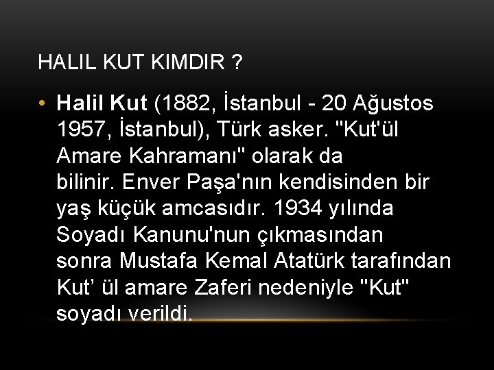 HALIL KUT KIMDIR ? • Halil Kut (1882, İstanbul - 20 Ağustos 1957, İstanbul),