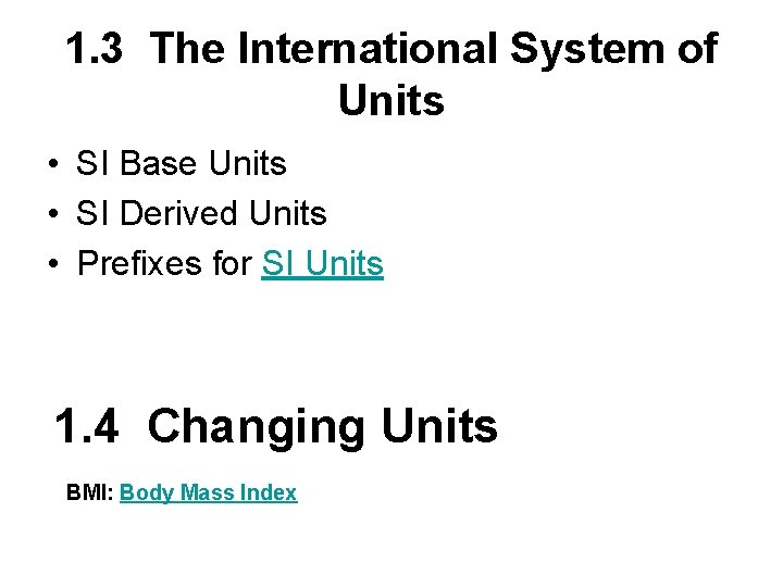 1. 3 The International System of Units • SI Base Units • SI Derived