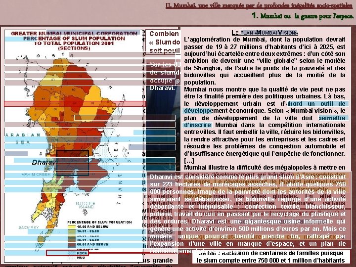 II. Mumbai, une ville marquée par de profondes inégalités socio-spatiales 1. Mumbai ou la II. Mumbai, une ville marquée par de profondes inégalités socio-spatiales 1. Mumbai ou la