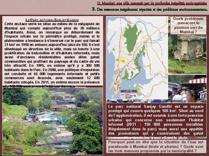 II. Mumbai, une ville marquée par de profondes inégalités socio-spatiales 3. Des ressources inégalement II. Mumbai, une ville marquée par de profondes inégalités socio-spatiales 3. Des ressources inégalement