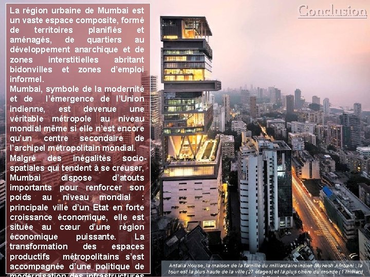 La région urbaine de Mumbai est un vaste espace composite, formé de territoires planifiés La région urbaine de Mumbai est un vaste espace composite, formé de territoires planifiés