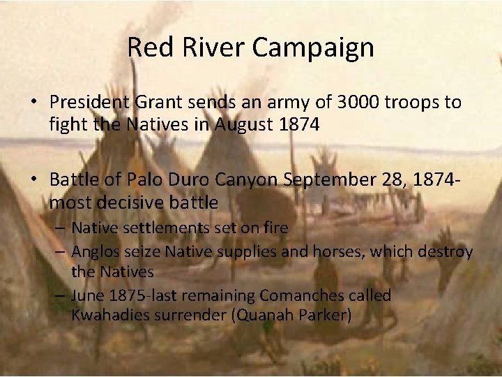 Red River Campaign • President Grant sends an army of 3000 troops to fight