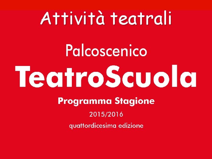 Attività teatrali Attività teatrali