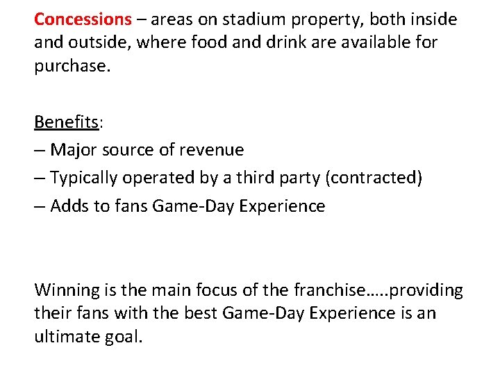 Concessions – areas on stadium property, both inside and outside, where food and drink Concessions – areas on stadium property, both inside and outside, where food and drink