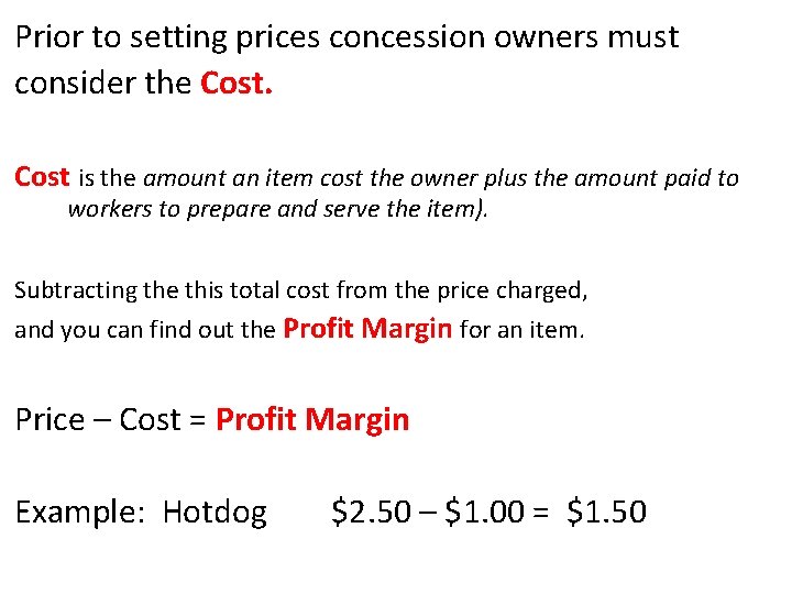 Prior to setting prices concession owners must consider the Cost is the amount an Prior to setting prices concession owners must consider the Cost is the amount an