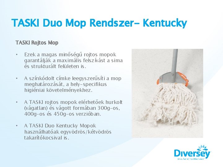 TASKI Duo Mop Rendszer- Kentucky TASKI Rojtos Mop • Ezek a magas minőségű rojtos