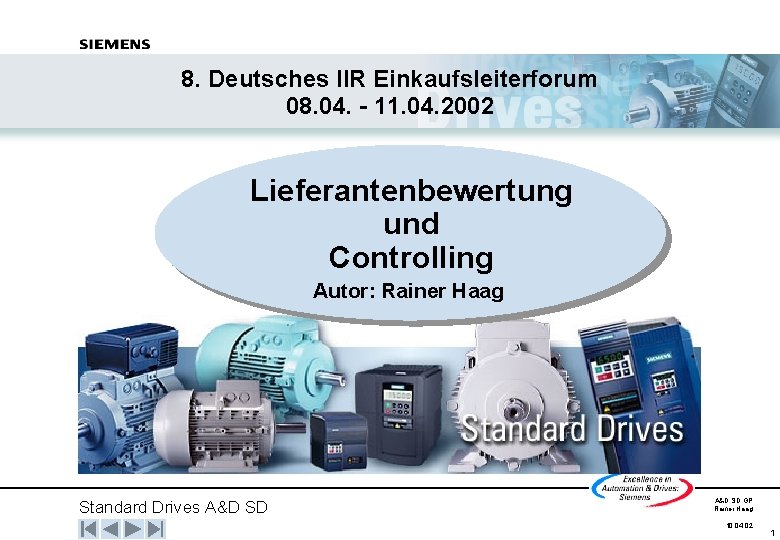 8. Deutsches IIR Einkaufsleiterforum 08. 04. - 11. 04. 2002 Lieferantenbewertung und Controlling Autor: