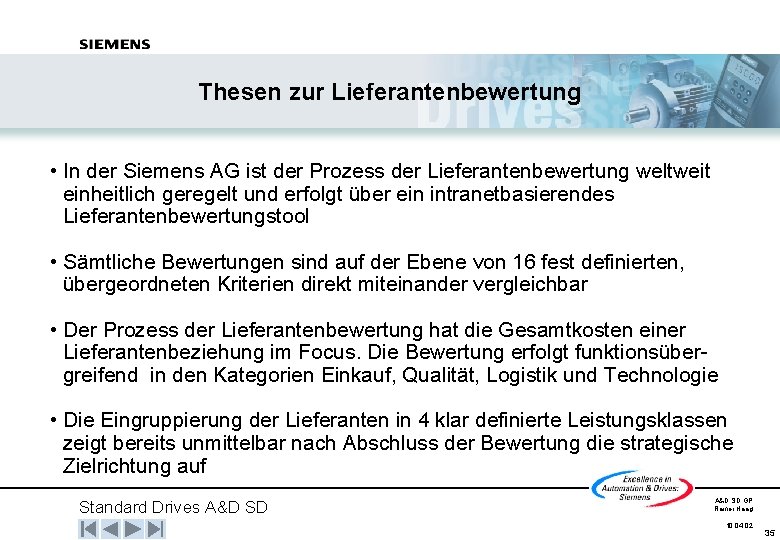 Thesen zur Lieferantenbewertung • In der Siemens AG ist der Prozess der Lieferantenbewertung weltweit