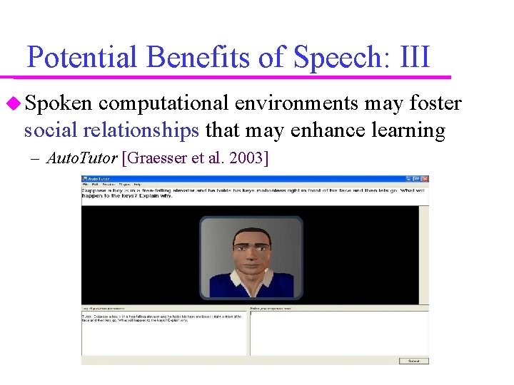 Potential Benefits of Speech: III Spoken computational environments may foster social relationships that may Potential Benefits of Speech: III Spoken computational environments may foster social relationships that may