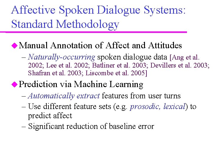 Affective Spoken Dialogue Systems: Standard Methodology Manual Annotation of Affect and Attitudes – Naturally-occurring Affective Spoken Dialogue Systems: Standard Methodology Manual Annotation of Affect and Attitudes – Naturally-occurring
