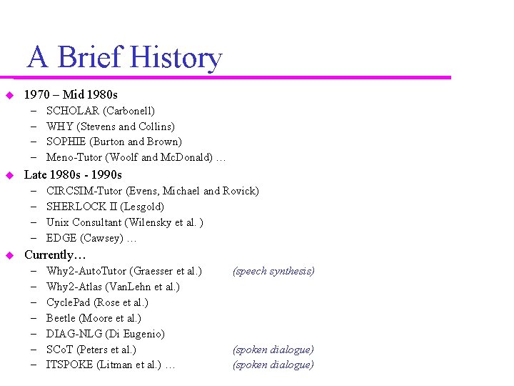 A Brief History 1970 – Mid 1980 s – – Late 1980 s - A Brief History 1970 – Mid 1980 s – – Late 1980 s -