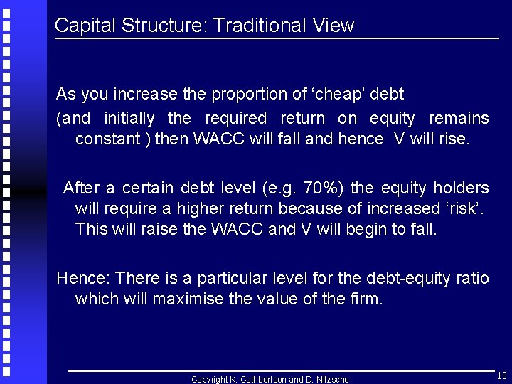 Capital Structure: Traditional View As you increase the proportion of ‘cheap’ debt (and initially Capital Structure: Traditional View As you increase the proportion of ‘cheap’ debt (and initially