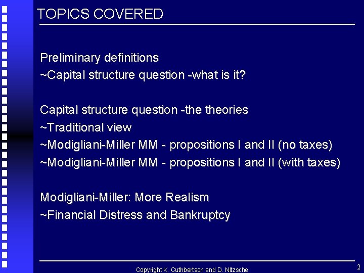TOPICS COVERED Preliminary definitions ~Capital structure question -what is it? Capital structure question -the TOPICS COVERED Preliminary definitions ~Capital structure question -what is it? Capital structure question -the