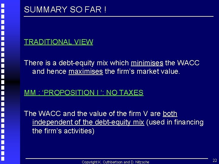 SUMMARY SO FAR ! TRADITIONAL VIEW There is a debt-equity mix which minimises the SUMMARY SO FAR ! TRADITIONAL VIEW There is a debt-equity mix which minimises the