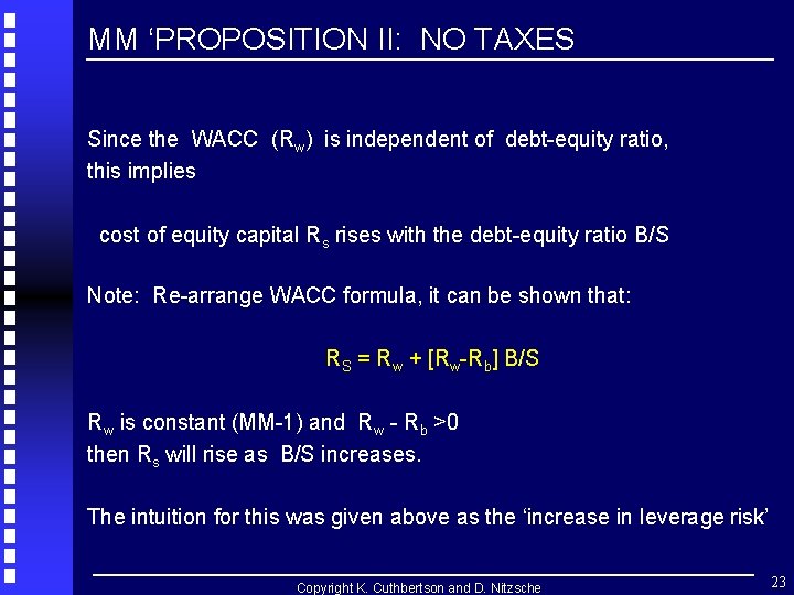 MM ‘PROPOSITION II: NO TAXES Since the WACC (Rw) is independent of debt-equity ratio, MM ‘PROPOSITION II: NO TAXES Since the WACC (Rw) is independent of debt-equity ratio,