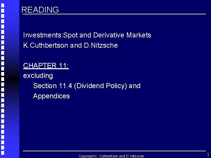 READING Investments: Spot and Derivative Markets K. Cuthbertson and D. Nitzsche CHAPTER 11: excluding READING Investments: Spot and Derivative Markets K. Cuthbertson and D. Nitzsche CHAPTER 11: excluding