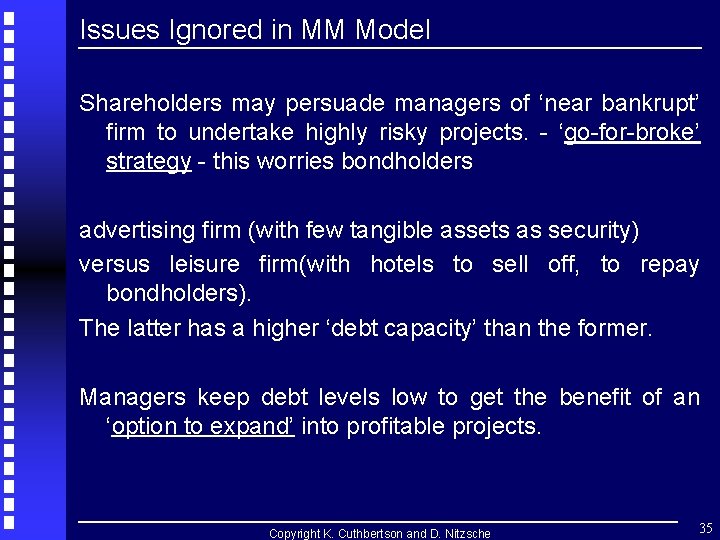 Issues Ignored in MM Model Shareholders may persuade managers of ‘near bankrupt’ firm to Issues Ignored in MM Model Shareholders may persuade managers of ‘near bankrupt’ firm to