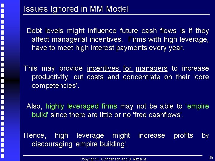 Issues Ignored in MM Model Debt levels might influence future cash flows is if Issues Ignored in MM Model Debt levels might influence future cash flows is if