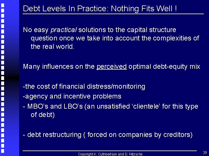 Debt Levels In Practice: Nothing Fits Well ! No easy practical solutions to the Debt Levels In Practice: Nothing Fits Well ! No easy practical solutions to the