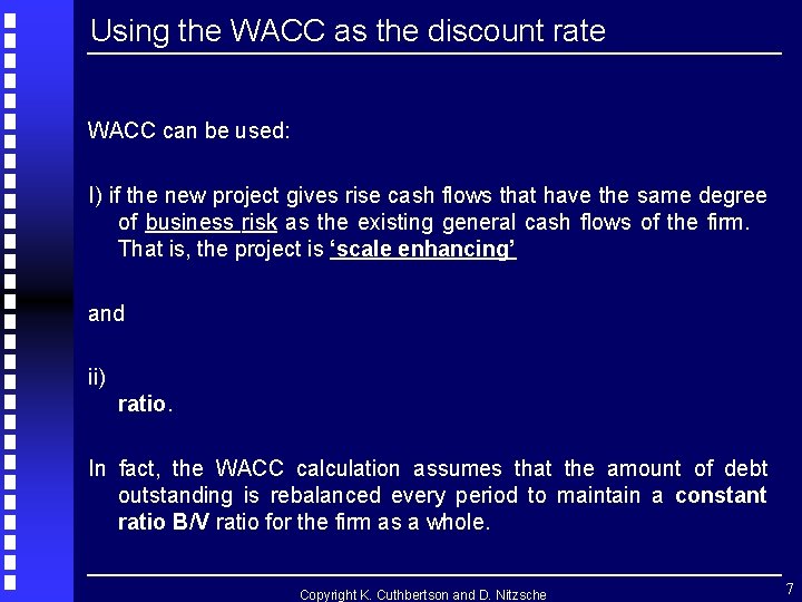 Using the WACC as the discount rate WACC can be used: I) if the Using the WACC as the discount rate WACC can be used: I) if the