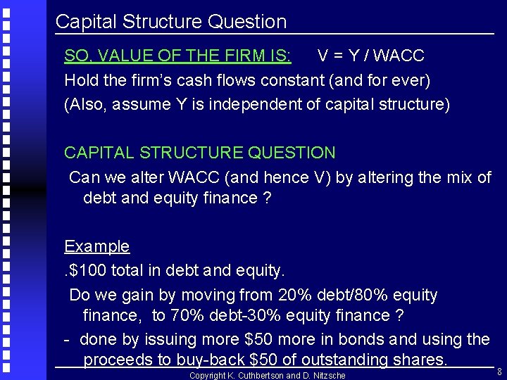 Capital Structure Question SO, VALUE OF THE FIRM IS: V = Y / WACC Capital Structure Question SO, VALUE OF THE FIRM IS: V = Y / WACC