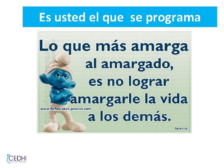 Es usted el que se programa Es usted el que se programa