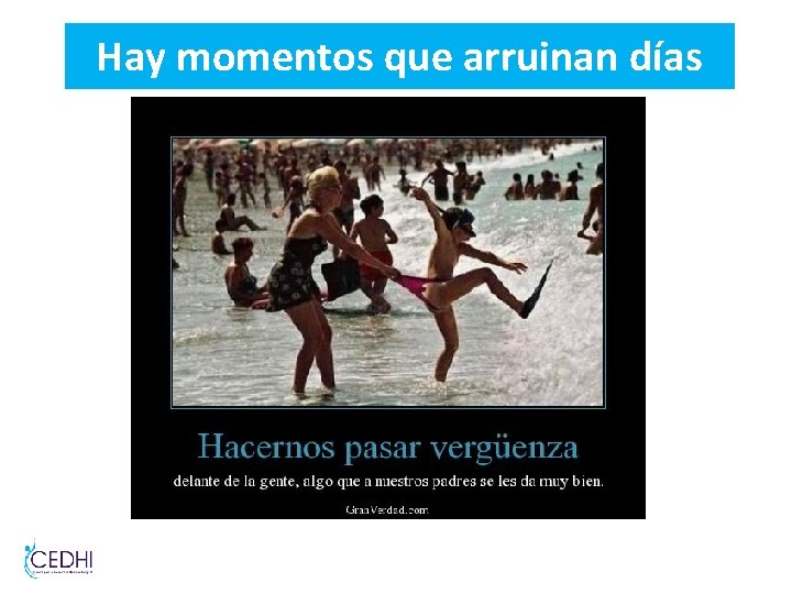 Hay momentos que arruinan días Hay momentos que arruinan días