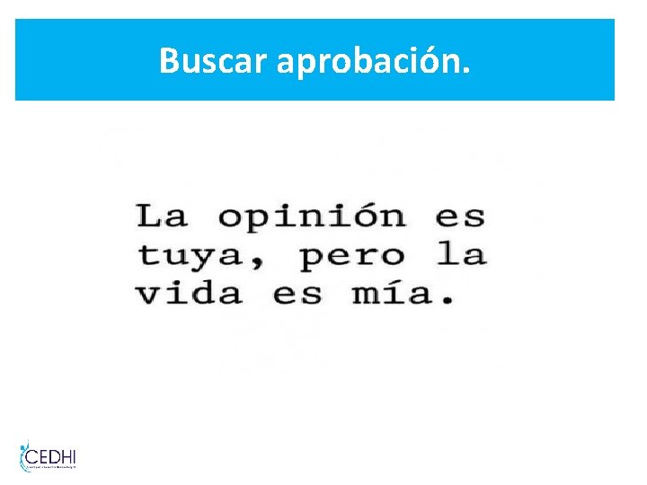 Buscar aprobación. Buscar aprobación.