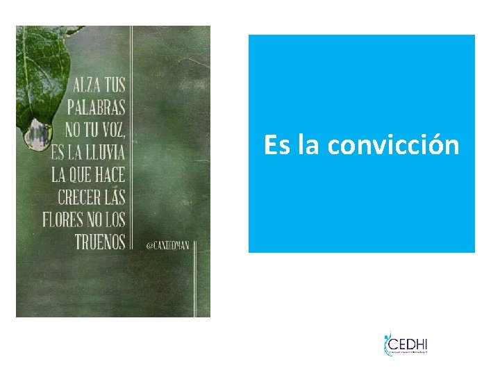 Es la convicción Es la convicción