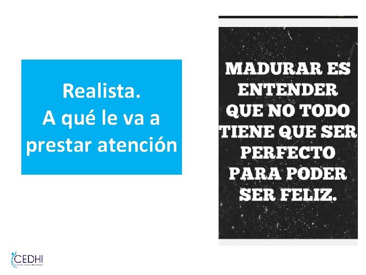 Realista. A qué le va a prestar atención Realista. A qué le va a prestar atención