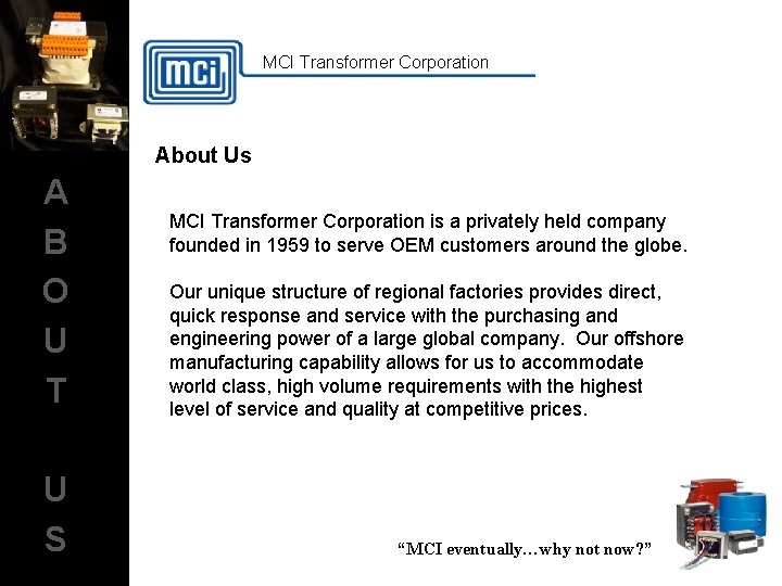 MCI Transformer Corporation About Us A B O U T U S MCI Transformer