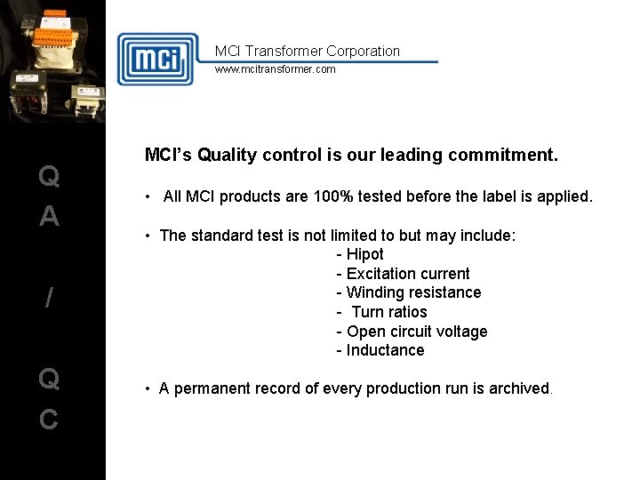 MCI Transformer Corporation www. mcitransformer. com Q A / Q C MCI’s Quality control