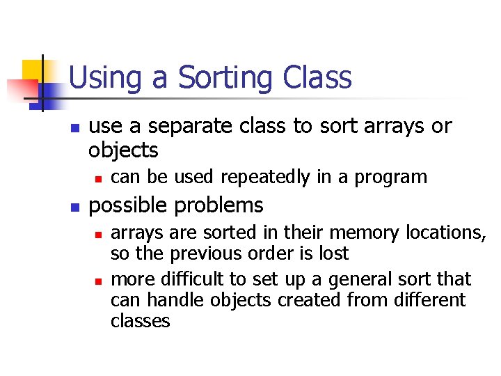 Using a Sorting Class n use a separate class to sort arrays or objects