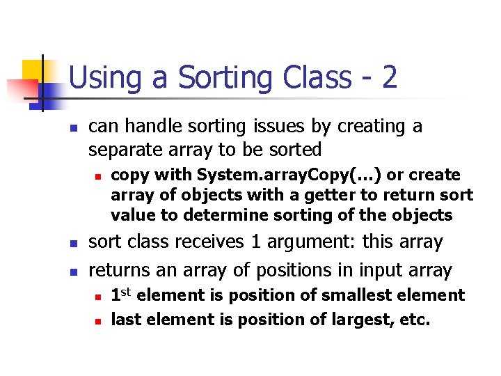 Using a Sorting Class - 2 n can handle sorting issues by creating a
