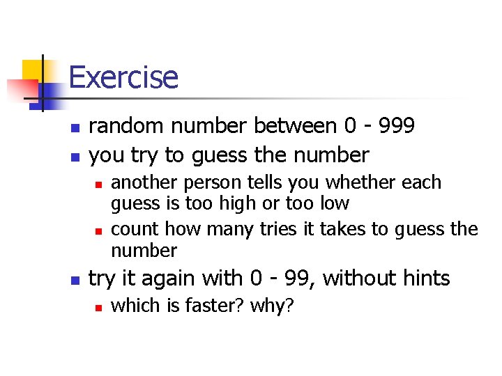 Exercise n n random number between 0 - 999 you try to guess the